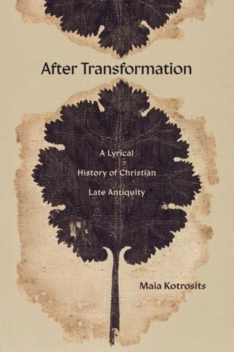 After Transformation: A Lyrical History of Christian Late Antiquity