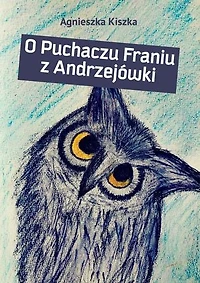 O Puchaczu Franiu z Andrzejówki