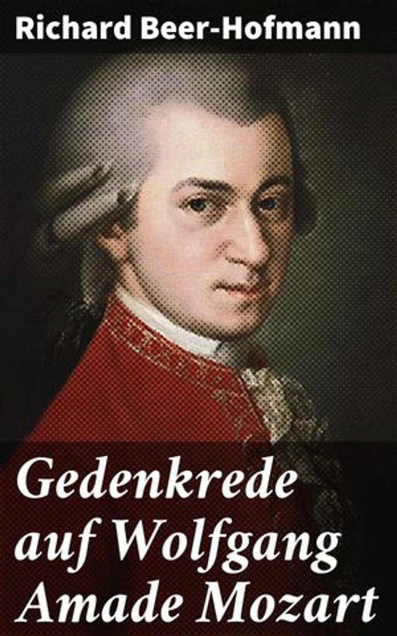 Gedenkrede auf Wolfgang Amade Mozart: Eine künstlerische Hommage an das musikalische Genie