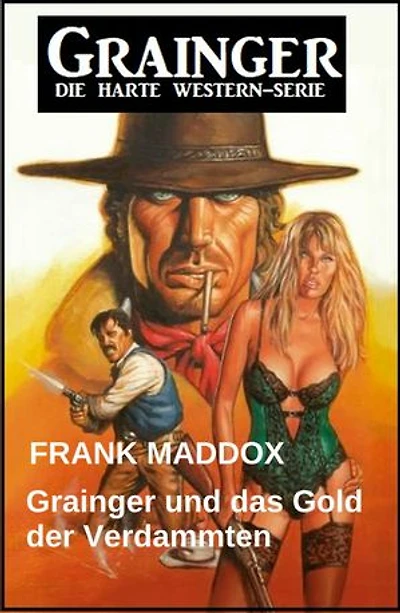 Grainger und das Gold der Verdammten: Western