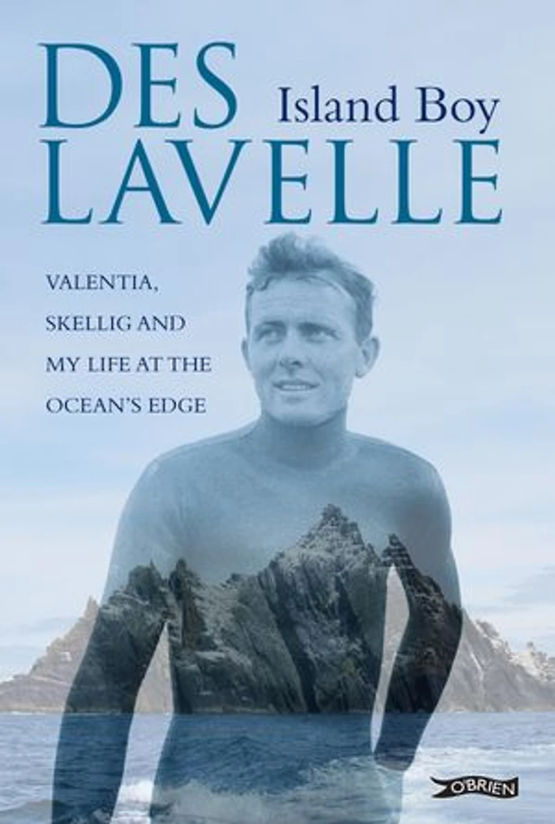 Island Boy: Valentia, Skellig And My Life At The Ocean's Edge