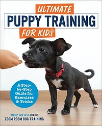 Ultimate Puppy Training for Kids: A Step-by-Step Guide Exercises and Tricks