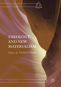 Theology And New Materialism: Spaces Of Faithful Dissent