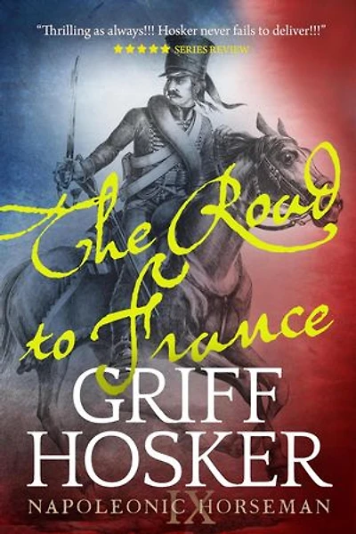 The Road to France: Napoleonic Horseman, #9