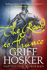 The Road to France: Napoleonic Horseman, #9