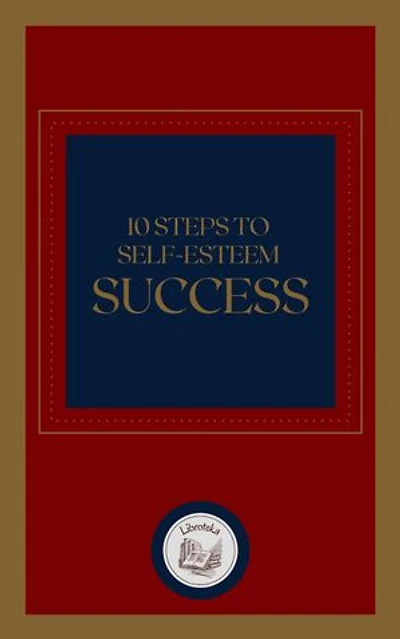 10 STEPS TO SELF-ESTEEM SUCCESS