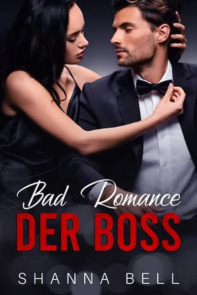 Bad Romance – Der Boss: ein Milliardär-Liebesroman