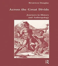 Across the Great Divide: Journeys History and Anthropology
