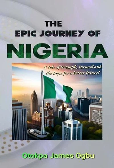 THE EPIC JOURNEY OF NIGERIA