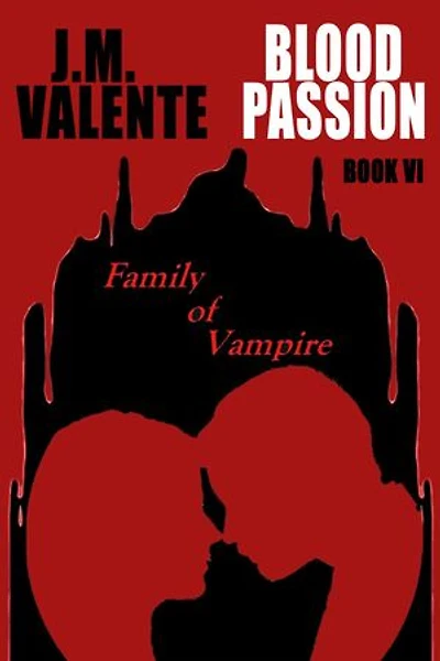 Blood Passion Book VI: Family of Vampire