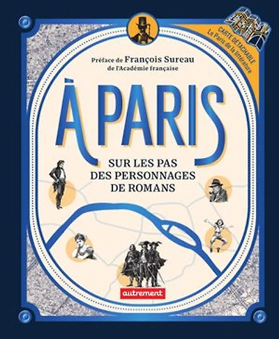 À Paris. Sur les pas des personnages de romans