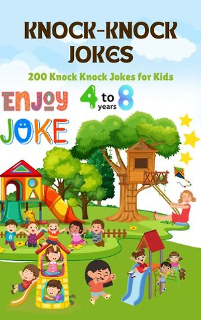 Knock-Knock Jokes: 200 Knock Knock Jokes for Kids