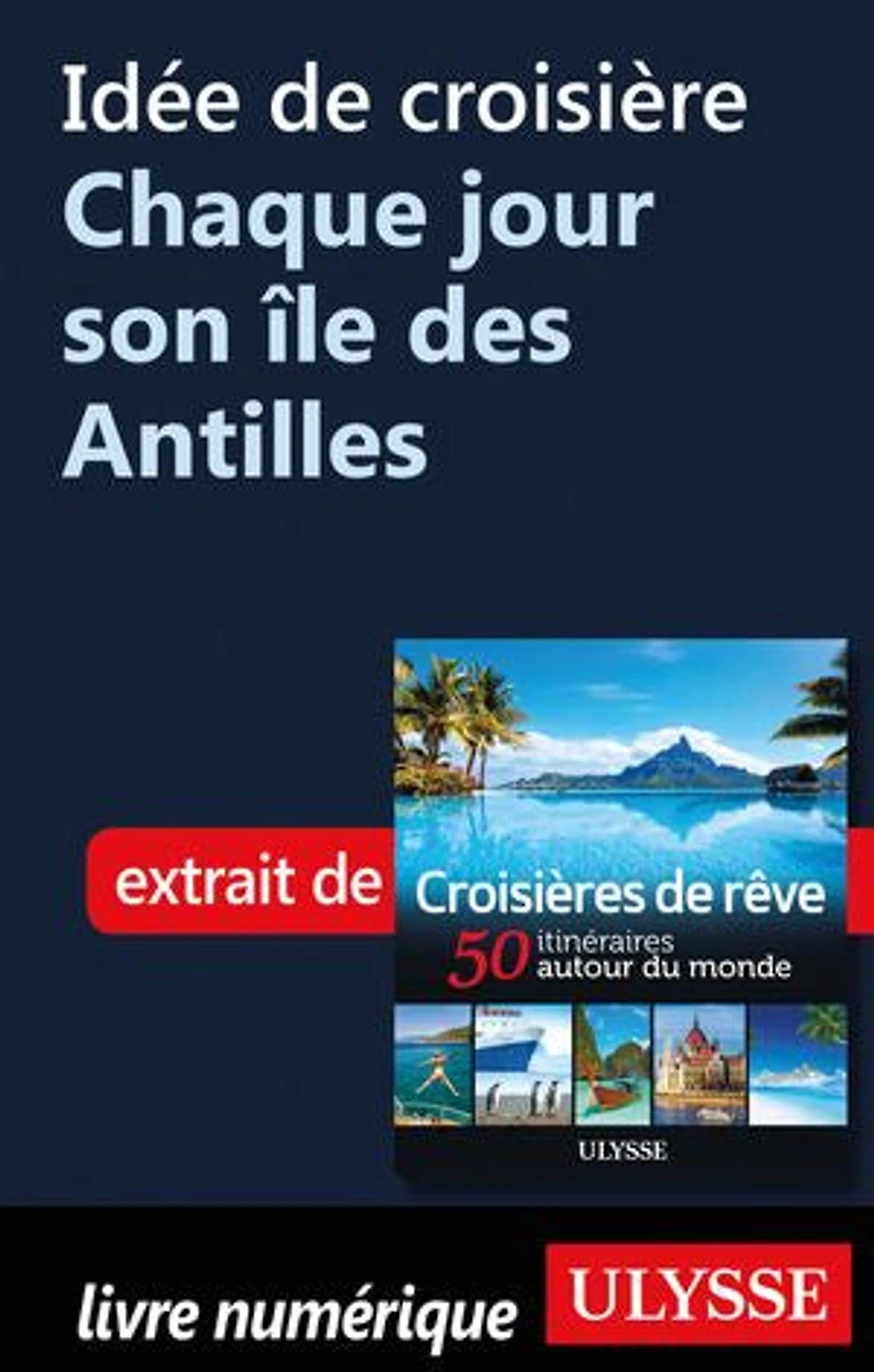Croisières de rêve 50 itinéraires autour du monde