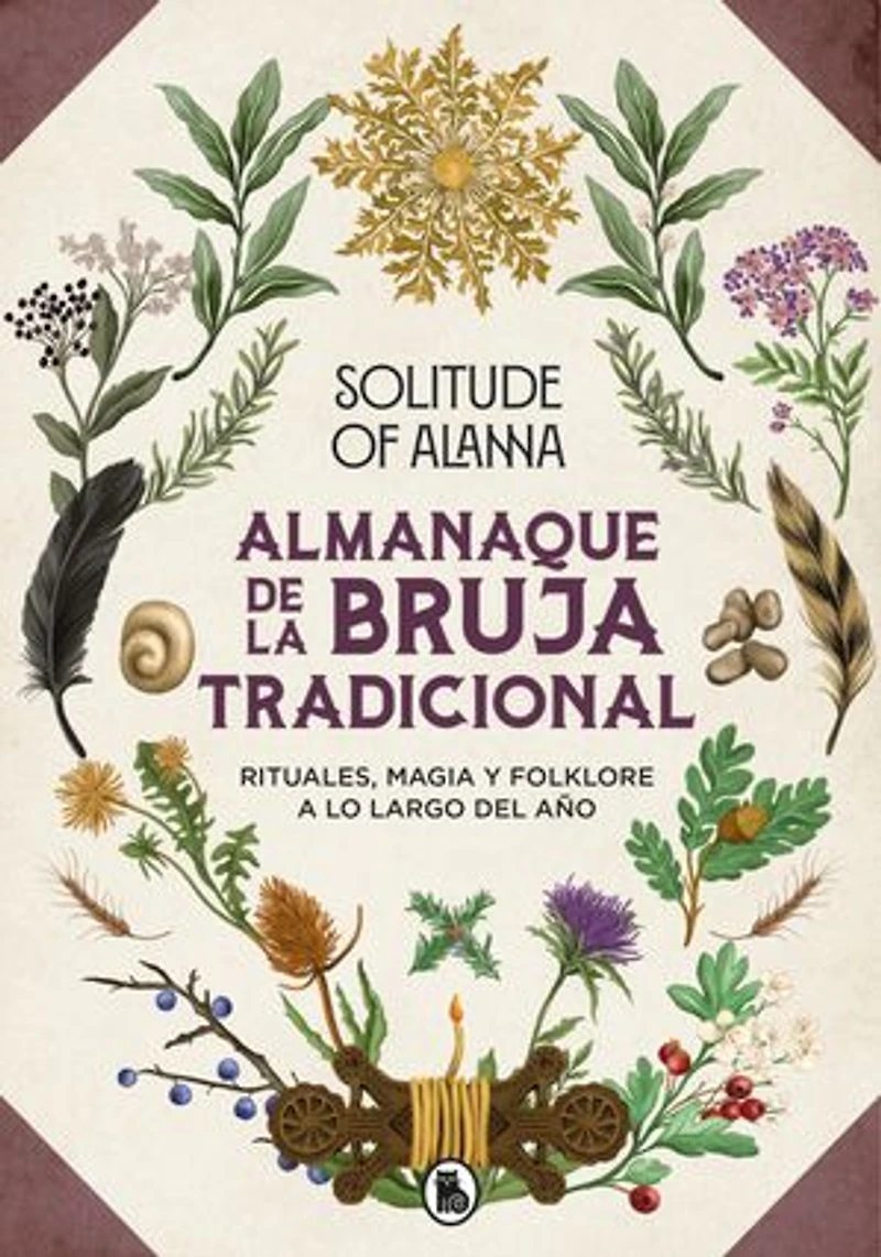Almanaque de la bruja tradicional: Rituales, magia y folklore a lo largo del año / Traditional Witch's Almanac: Rituals, magic and throughout the yea