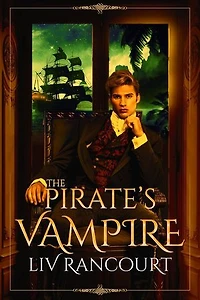 The Pirate's Vampire: The Immortal and Illicit Duology, #2