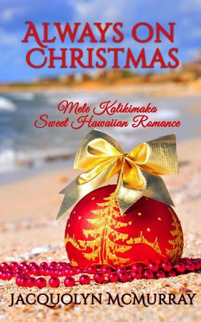 Always on Christmas: Mele Kalikimaka Sweet Hawaiian Romance