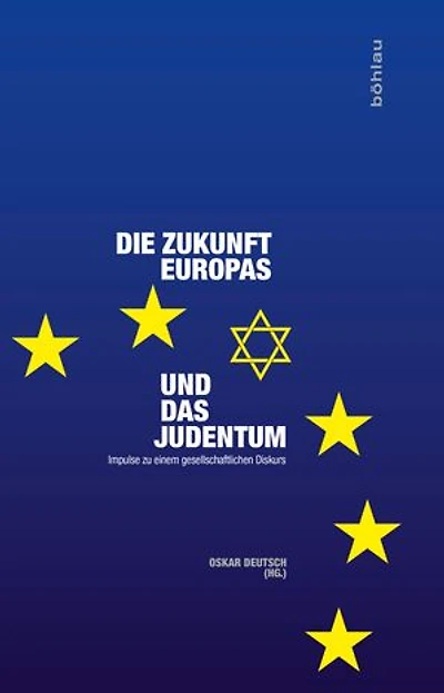 Die Zukunft Europas und das Judentum: Impulse zu einem gesellschaftlichen Diskurs