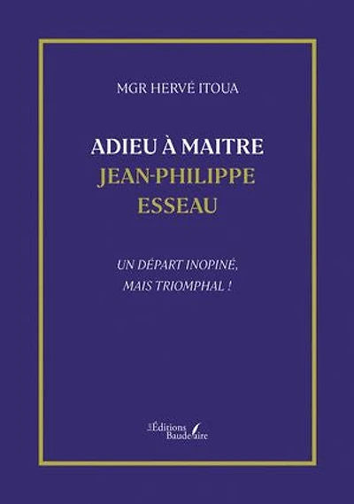 Adieu à Maitre Jean-Philippe Esseau: Un départ inopiné, mais triomphal !