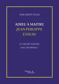 Adieu à Maitre Jean-Philippe Esseau: Un départ inopiné, mais triomphal !