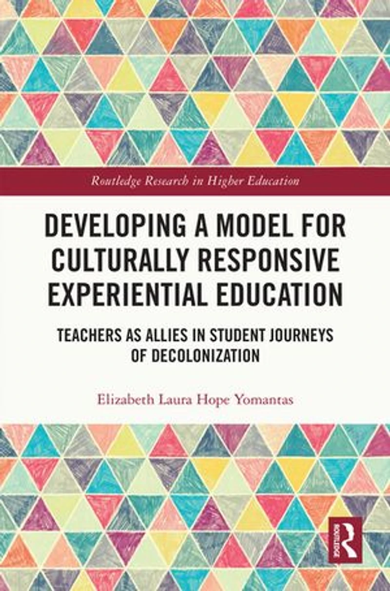 Developing a Model for Culturally Responsive Experiential Education: Teachers as Allies Student Journeys of Decolonization