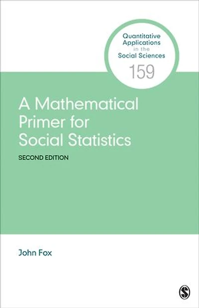 A MATHEMATICAL PRIMER FOR SOCI AL STATISTICS