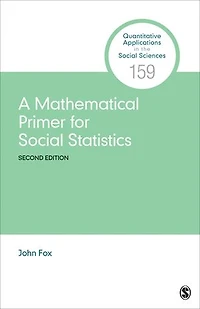 A MATHEMATICAL PRIMER FOR SOCI AL STATISTICS