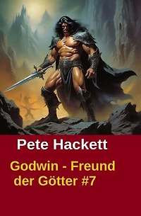 Godwin - Freund der Götter #7: Godwin und der Bund der Stämme/ Cassiopeiapress Fantasy Serial