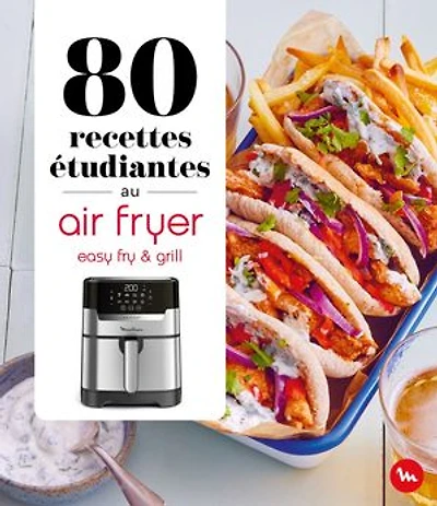 80 recettes étudiantes au air fryer - Easy Fry and Grill