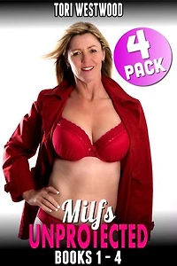 Milfs Unprotected Books 1 – 4 : 4-Pack
