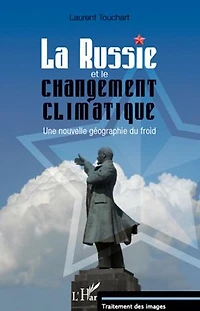 La Russie et le changement climatique: une nouvelle géographie du froid