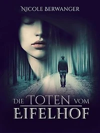 Die Toten vom Eifelhof: Kriminalroman