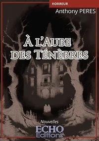 À l’aube des ténèbres
