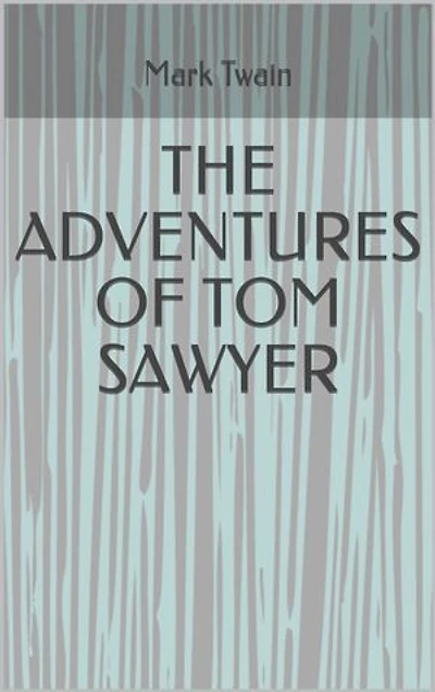 THE ADVENTURES OF TOM SAWYER
