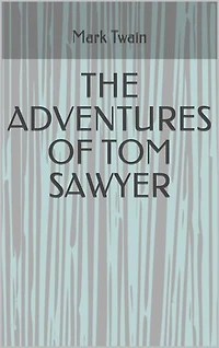 THE ADVENTURES OF TOM SAWYER