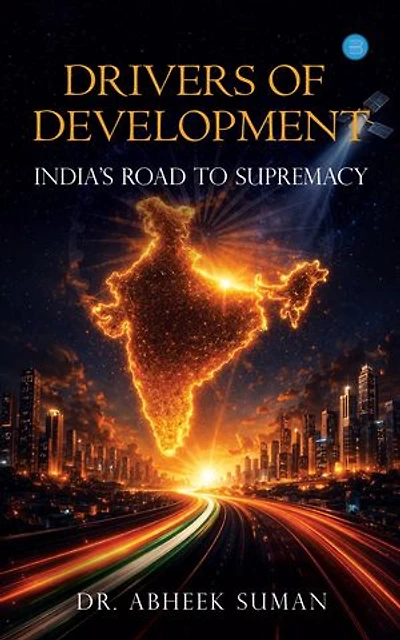 DRIVERS OF DEVELOPMENT: India's Road to Supremacy