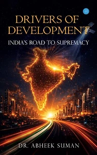 DRIVERS OF DEVELOPMENT: India's Road to Supremacy