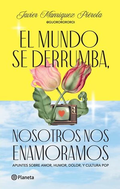 El mundo se derrumba, nosotros nos enamoramos