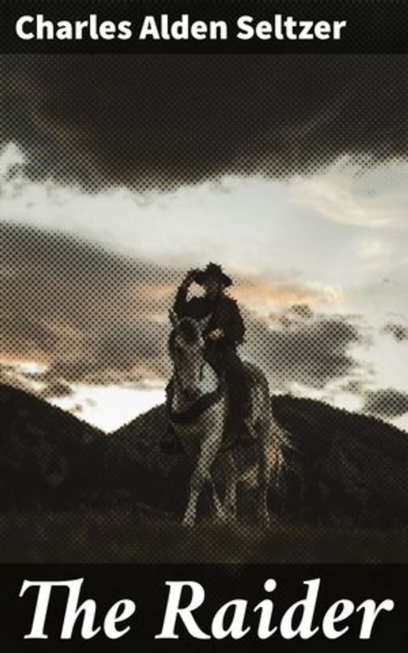 The Raider: Outlaw's Reign of Chaos in the Wild West