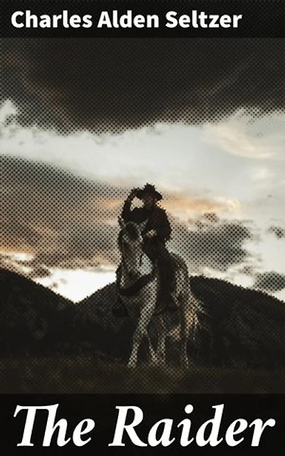 The Raider: Outlaw's Reign of Chaos in the Wild West