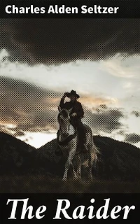 The Raider: Outlaw's Reign of Chaos in the Wild West