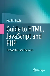 Guide to HTML, JavaScript and PHP: For Scientists Engineers