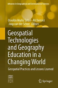 Geospatial Technologies and Geography Education a Changing World: Practices Lessons Learned