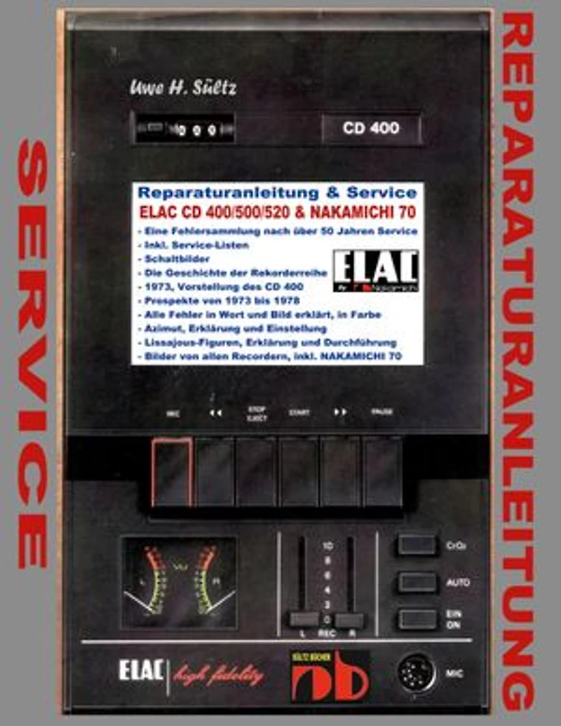 Reparaturanleitung & Service ELAC CD 400/500/520 & NAKAMICHI 70: Auch für THE FISHER RC 70, RC 75, RC 80, RC 80 B und weitere Recorder.