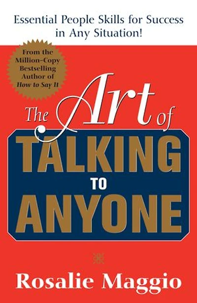 The Art of Talking to Anyone: Essential People Skills for Success Any Situation: Situation