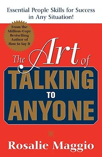 The Art of Talking to Anyone: Essential People Skills for Success Any Situation: Situation