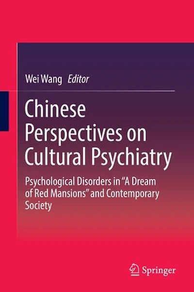 Chinese Perspectives on Cultural Psychiatry: Psychological Disorders "A Dream of Red Mansions" and Contemporary Socie: Society