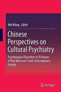 Chinese Perspectives on Cultural Psychiatry: Psychological Disorders "A Dream of Red Mansions" and Contemporary Socie: Society