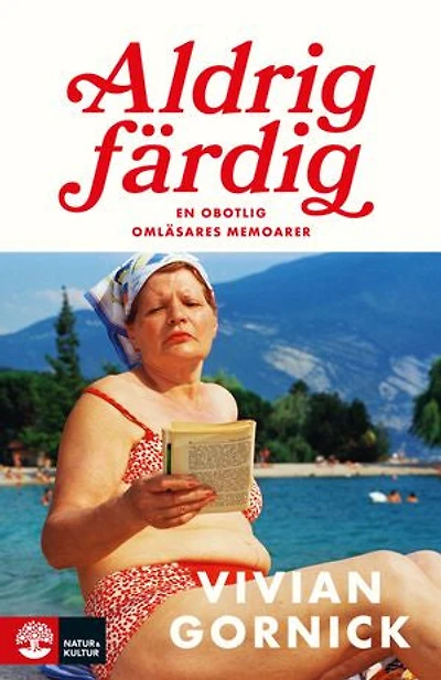 Aldrig färdig : en obotlig omläsares memoarer