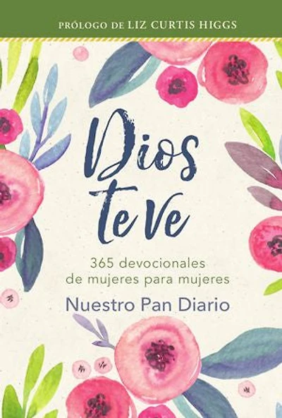 Dios te ve: 365 devocionales de mujeres para mujeres