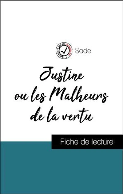 Analyse de l'œuvre : Justine ou les Malheurs de la vertu (résumé et fiche de lecture plébiscités par les enseignants sur fichedelecture.fr)